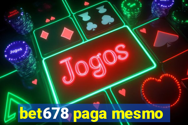 bet678 paga mesmo